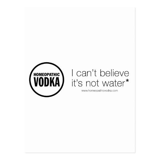 Homeopathic Vodka - I can't believe it's not water Postcard