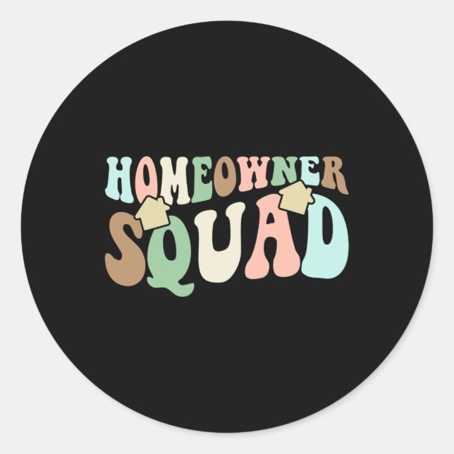 Homeowner Squad - New House Family Matching Groovy Classic Round Sticker (Front)