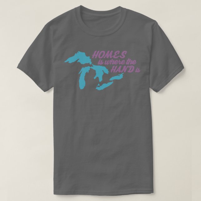 HOMES is Where the Hand Is  T-Shirt (Design Front)