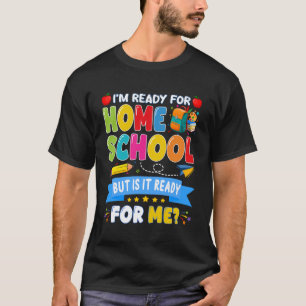 Homeschool Back To School First Day Of Homeschool  T-Shirt
