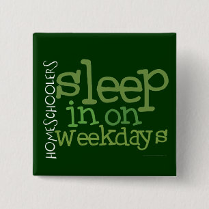 Homeschool button: Sleep in 2 Inch Square Button
