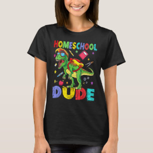 Homeschool Dude Dinosaur Back To School Studen T-Shirt