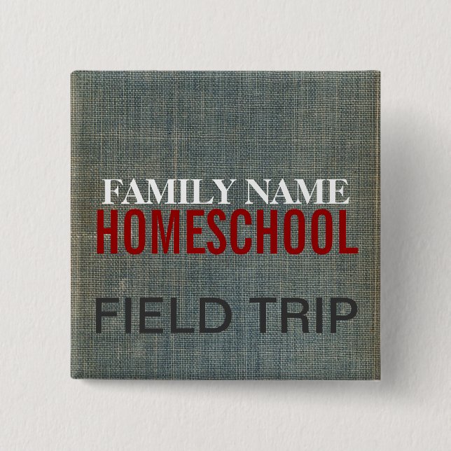 Homeschool Fieldtrip 2 Inch Square Button (Front)