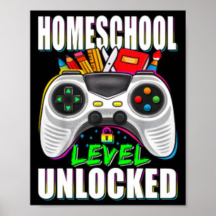 Homeschool Level Unlocked Gamer First Day Of Schoo Poster