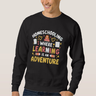 Homeschool Mom Homeschooling Parent Teacher Educat Sweatshirt