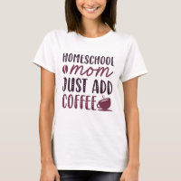 Homeschool Mom Just Add Coffee