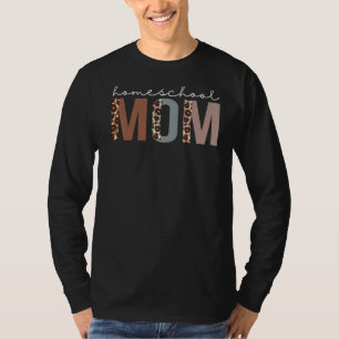 Homeschool Mom Leopard Appreciation For Women For T-Shirt