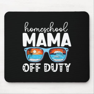 Homeschool Mom Off Duty Happy Last Day Of School S Mouse Pad