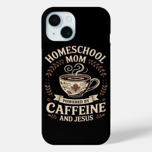 Homeschool Mom Powered by Caffeine and Jesus iPhone 15 Case