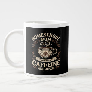 Homeschool Mom Powered by Caffeine and Jesus Large Coffee Mug