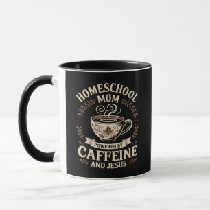 Homeschool Mom Powered by Caffeine and Jesus Mug
