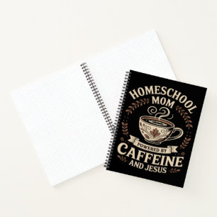 Homeschool Mom Powered by Caffeine and Jesus Notebook