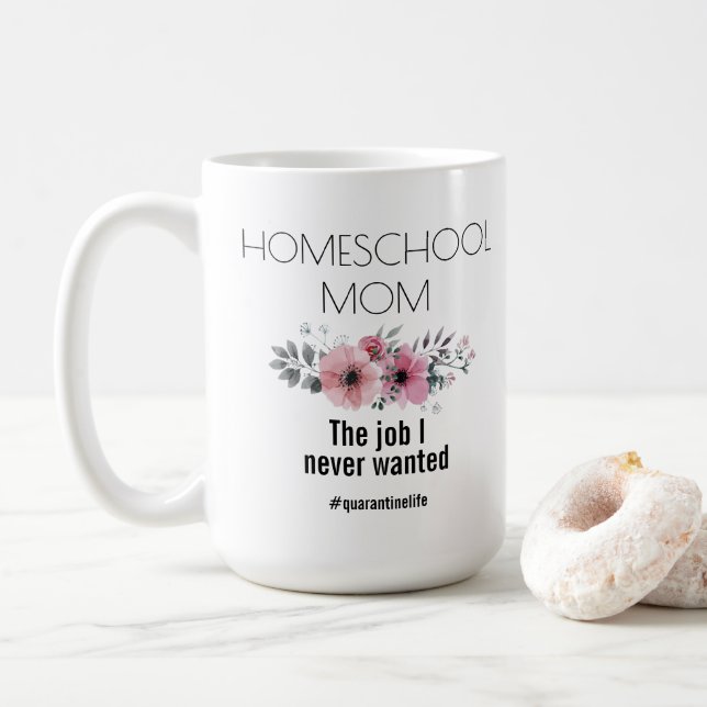 Homeschool Mom #quarantinelife Coffee Mug (With Donut)