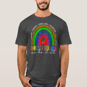 Homeschool Mom Rainbow Homeschooling Mother T-Shirt