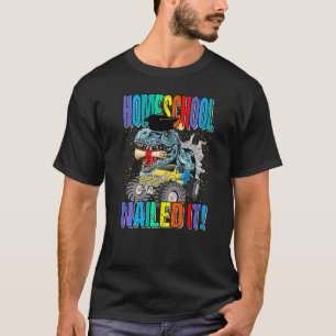Homeschool Nailed It Monster Truck Dinosaur T-Shirt