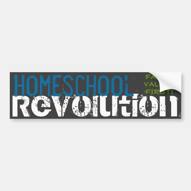 Homeschool Revolution - Family values first! Bumper Sticker (Front)