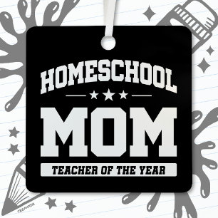 Homeschool Teacher of the Year Home School Mom Metal Ornament