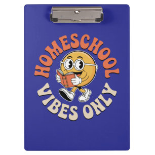 Homeschool Vibes Only Clipboard