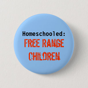 Homeschooled:, Free Range Children 2 Inch Round Button