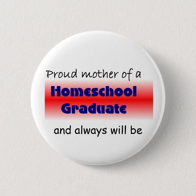 Homeschooled Graduate's Mom 2 Inch Round Button (Front)