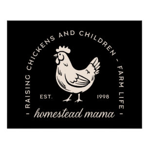 Homestead mom raising chickens and children funny poster