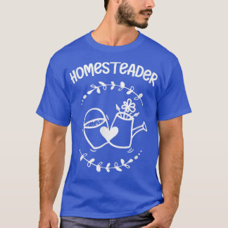 Homesteader Homesteading Farmer Farm Gardening Lib T-Shirt