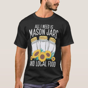 Homesteading Homegrown Local Food Canning Season C T-Shirt