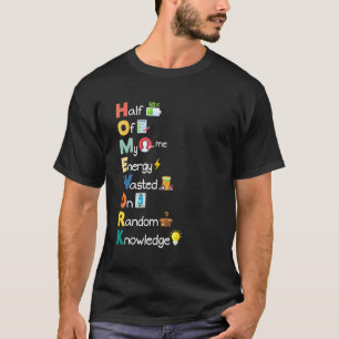 Homework Sarcastic Acronym Humour Student Teacher T-Shirt