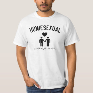Homiesexual T-Shirt