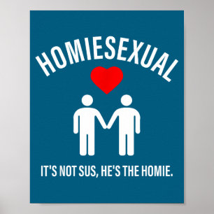 Homieual It's Not Sus, He's The Homie Design Poster