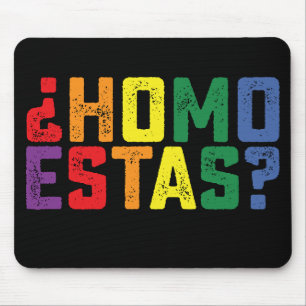 Homo Estas Spanish Mexican Funny Gay Pride LGBTQ Mouse Pad