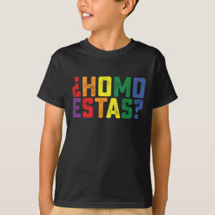 Homo Estas Spanish Mexican Funny Gay Pride LGBTQ T-Shirt