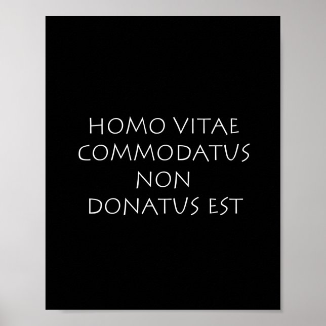 Homo vitae commodatus non donatus est poster (Front)
