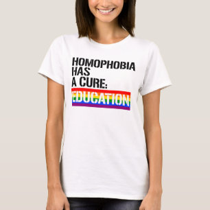 HOMOPHOBIA HAS A CURE T-Shirt
