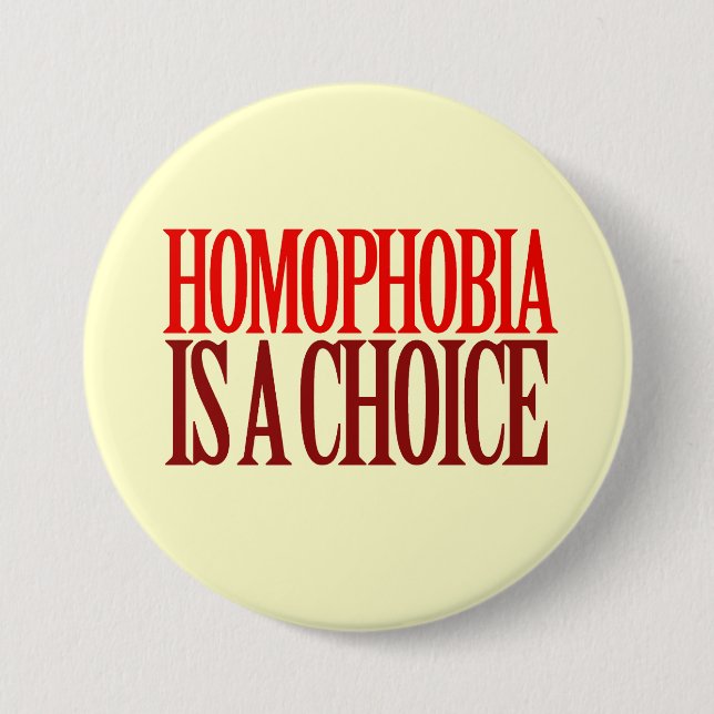 HOMOPHOBIA IS A CHOICE 3 INCH ROUND BUTTON (Front)