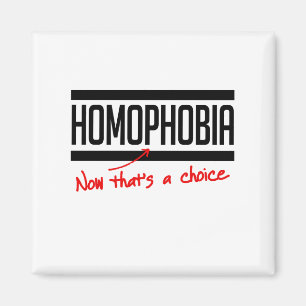 Homophobia is a choice magnet