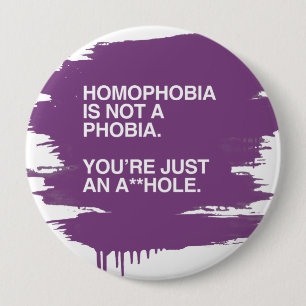 HOMOPHOBIA IS NOT A PHOBIA 4 INCH ROUND BUTTON