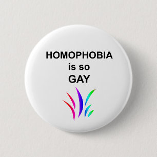 Homophobia is so Gay 2 Inch Round Button