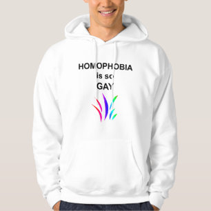 Homophobia is so Gay Hoodie