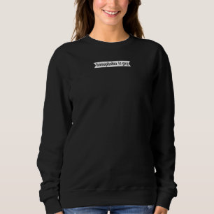 Homophopia Is Gay Month Human Rights Proud Ally Qu Sweatshirt