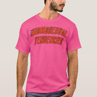 Homoseual Tendencies Gay Lesbian  T-Shirt
