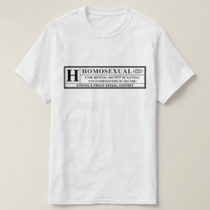 Homosexual Warning Label. T-Shirt