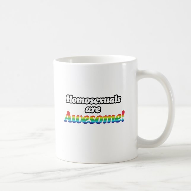 HOMOSEXUALS ARE AWESOME COFFEE MUG (Right)