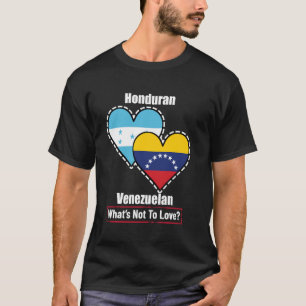 Honduran Venezuelan Heart Flags What's Not To Love T-Shirt