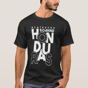 Honduras 504 HND Catracho - Honduran T-Shirt