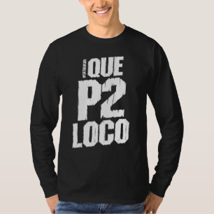 Honduras Catracho Que P2 Loco Camiseta Vacation T-Shirt