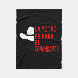 Honduras La Mitad Es Para El Comandante  Fleece Blanket