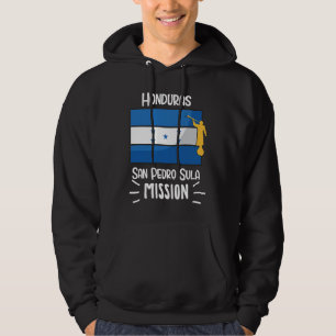 Honduras San Pedro Sula Mormon LDS Mission Mission Hoodie