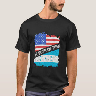 Honduras USA America I'm Both Of Them Honduran Roo T-Shirt
