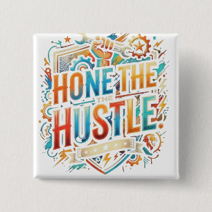 Hone the Hustle 2 Inch Square Button
